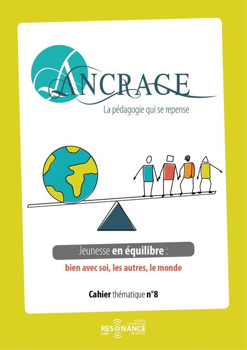 Couverture de l'outil pédagogique "Ancrage Jeunesse en équilibre: bien avec soi, les autres, le monde"