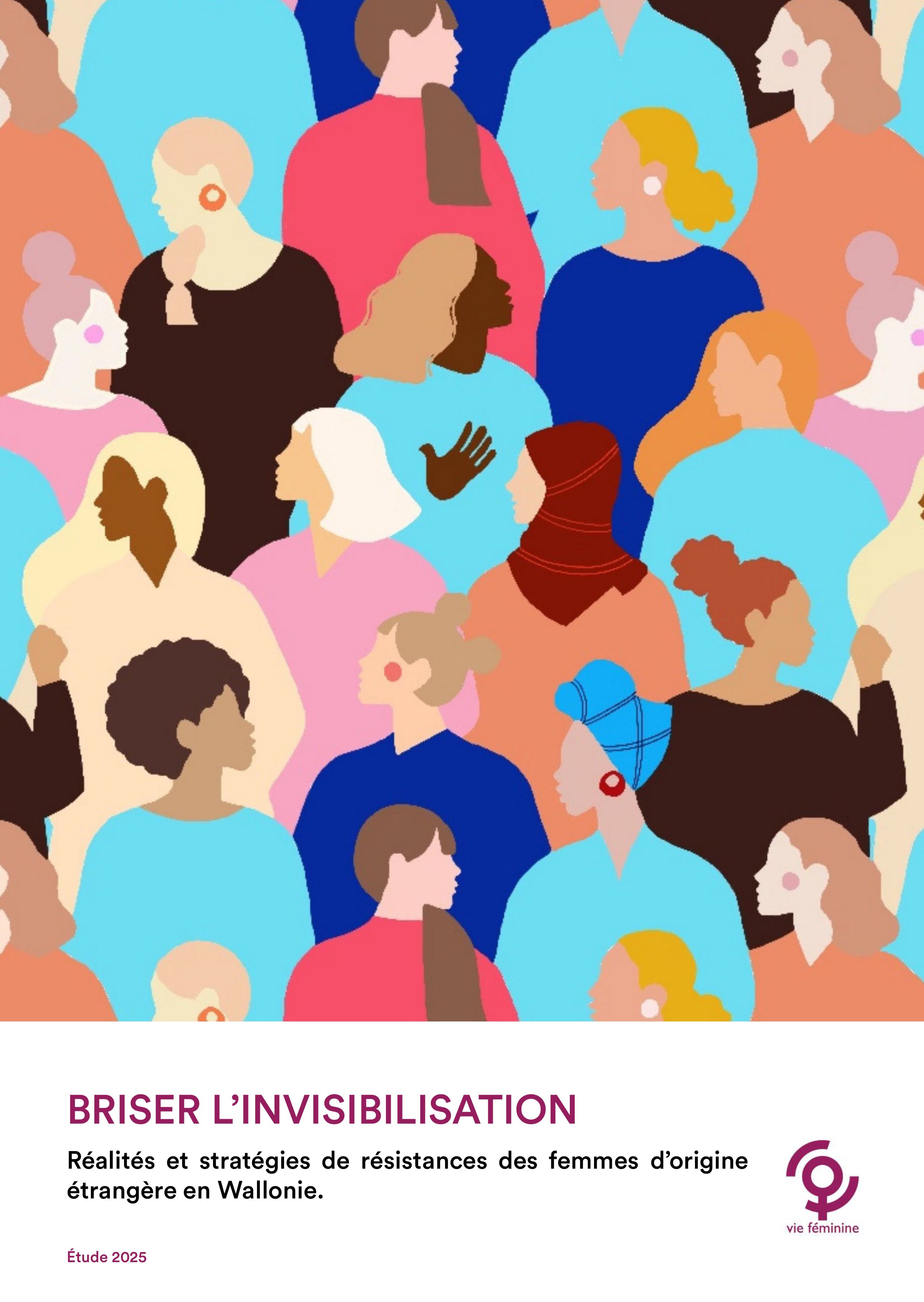 Couverture de l'étude "Briser l’invisibilisation. Réalités et stratégies de résistances des femmes d’origine étrangère en Wallonie"