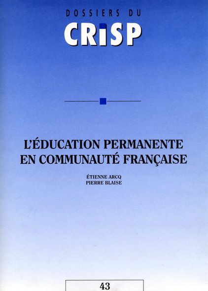 «L’éducation permanente en Communauté française» E. Arcq et P. Blaise, 27 p., 1996