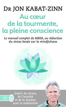 Couverture du livre Au cœur de la tourmente, la pleine conscience de KABAT-ZINN Jon.