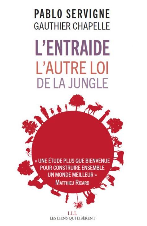 SERVIGNE Pablo et CHAPELLE Gauthier. L’entraide, l’autre loi de la jungle
