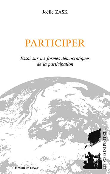 «Participer. Essai sur les formes démocratiques de la participation», Joëlle Zask
