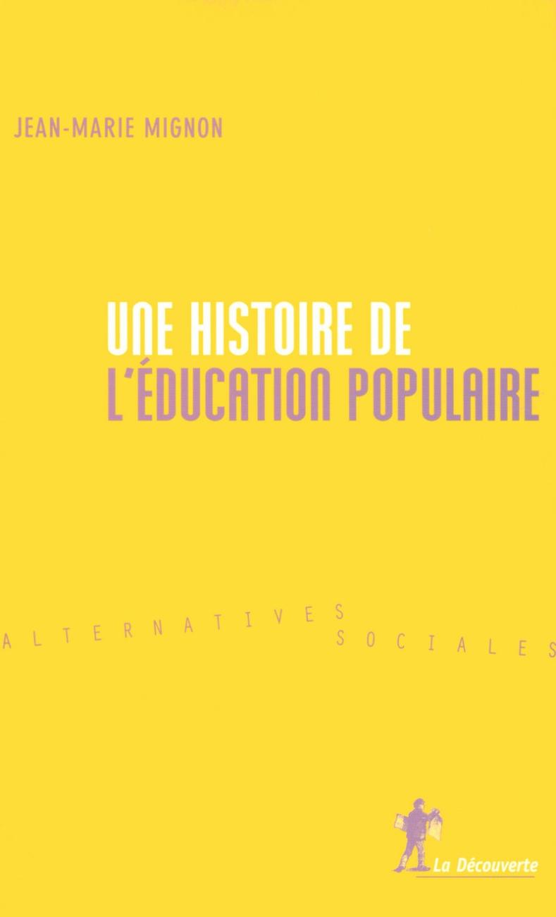 ​«Une histoire de l’Éducation populaire» MIGNON Jean-Marie